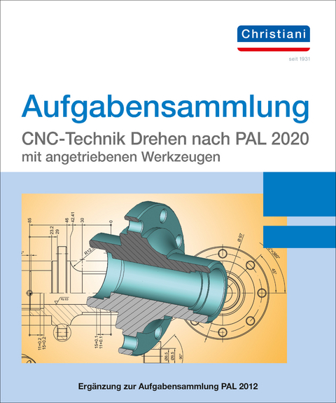 Aufgabensammlung CNC-Technik Drehen nach PAL 2020 mit angetriebenen Werkzeugen