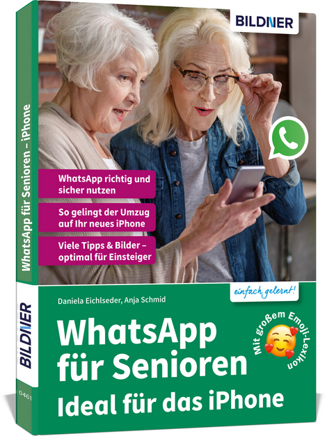 WhatsApp für Senioren - Ideal für das Apple iPhone - Anja Schmid, Daniela Eichlseder