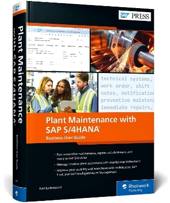 Plant Maintenance with SAP S/4HANA - Karl Liebstuckel