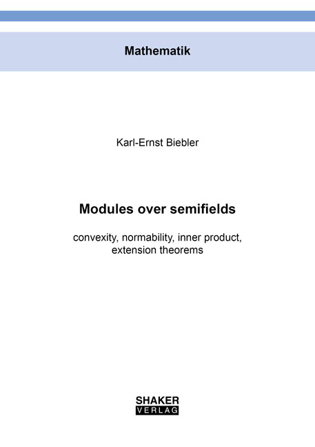 Modules over semifields - Karl-Ernst Biebler