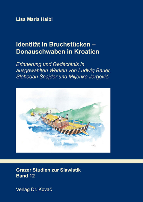 Identität in Bruchstücken – Donauschwaben in Kroatien - Lisa Haibl