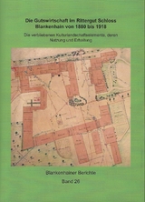 Die Gutswirtschaft im Rittergut Schloss Blankenhain von 1880 bis 1918 - Falk T. Stier