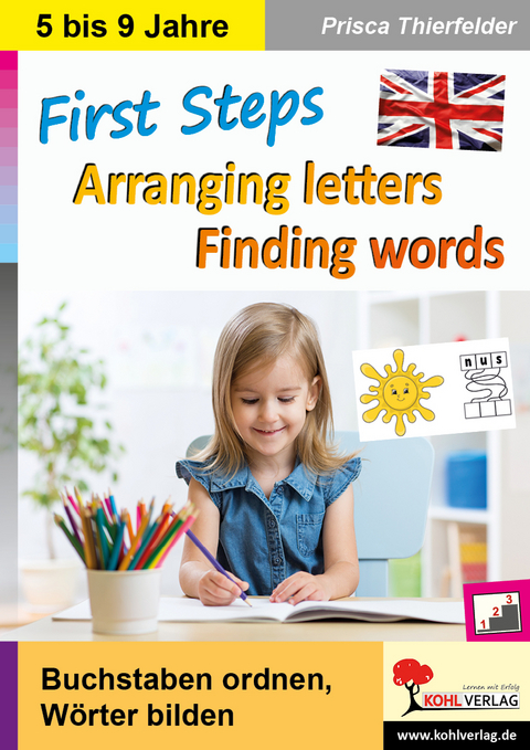 First Steps - Arranging letters, Finding words - Prisca Thierfelder