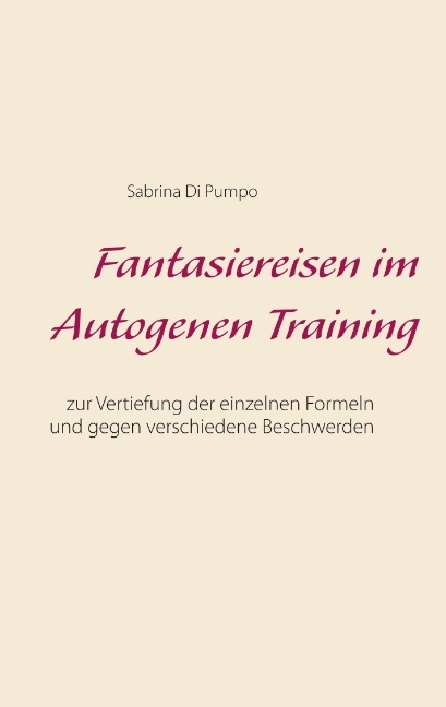 Fantasiereisen im Autogenen Training - Sabrina Di Pumpo