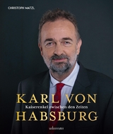 Karl von Habsburg - Christoph Matzl