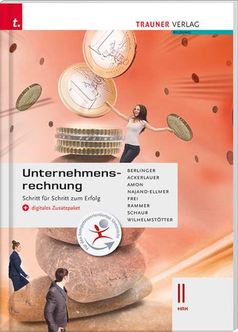 Unternehmensrechnung II HAK + digitales Zusatzpaket - Roland Berlinger, Irene Ackerlauer, Manuela Amon, Monika Najand-Ellmer, Judith Frei, Elke Rammer, Erwin Schaur, Michael Wilhelmstötter