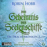 Das Geheimnis der Seelenschiffe 6 - Hobb, Robin; Lühn, Matthias