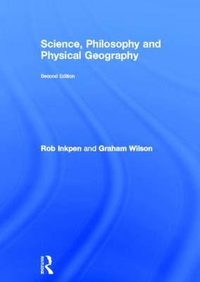 Science, Philosophy and Physical Geography -  Robert Inkpen,  Graham Wilson