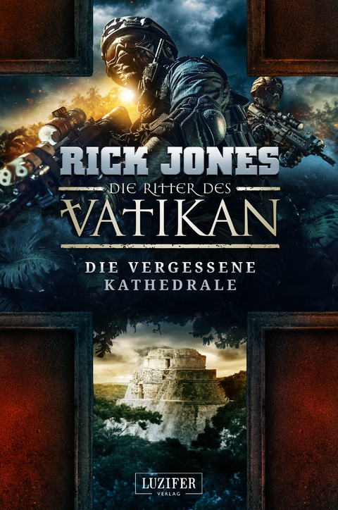 DIE VERGESSENE KATHEDRALE (Die Ritter des Vatikan 7) - Rick Jones