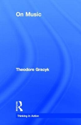 On Music -  Theodore Gracyk