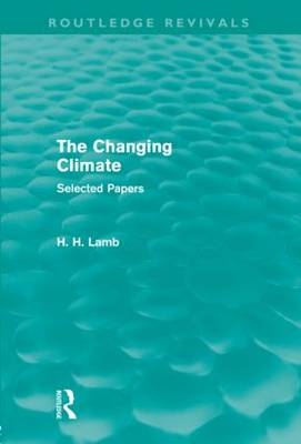 The Changing Climate (Routledge Revivals) -  H. H. Lamb