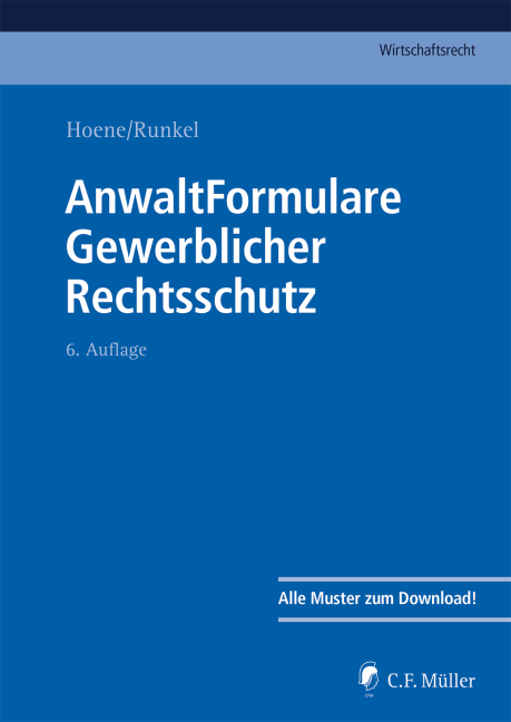 AnwaltFormulare Gewerblicher Rechtsschutz - Verena Hoene, Kai Runkel, Arndt Althaus, Rüdiger Hennicke