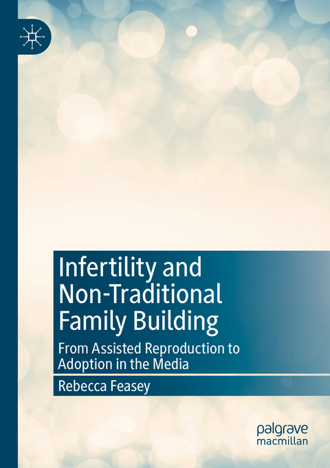 Infertility and Non-Traditional Family Building - Rebecca Feasey