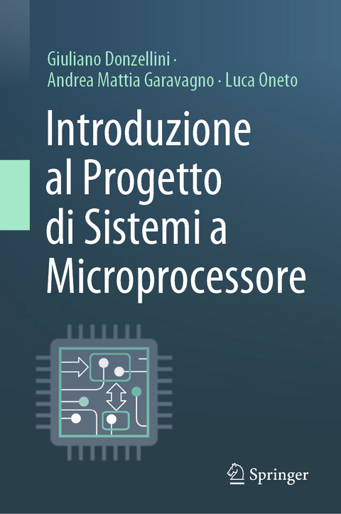 Introduzione al Progetto di Sistemi a Microprocessore - Giuliano Donzellini, Andrea Mattia Garavagno, Luca Oneto