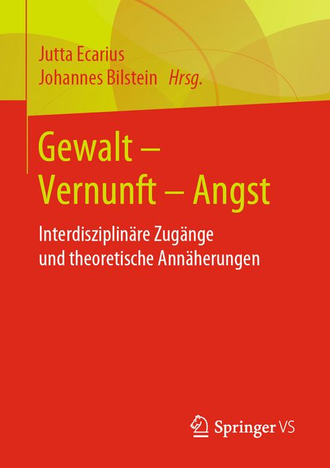 Gewalt – Vernunft – Angst - 