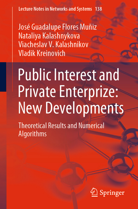 Public Interest and Private Enterprize: New Developments - José Guadalupe Flores Muñiz, Nataliya Kalashnykova, Viacheslav V. Kalashnikov, Vladik Kreinovich