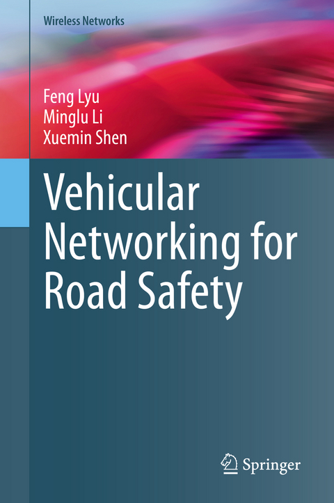 Vehicular Networking for Road Safety - Feng Lyu, Minglu Li, Xuemin Shen