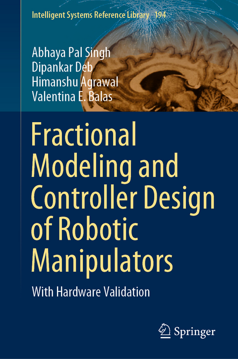 Fractional Modeling and Controller Design of Robotic Manipulators - Abhaya Pal Singh, Dipankar Deb, Himanshu Agrawal, Valentina E. Balas