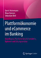 Plattformökonomie und eCommerce im Banking - Gerrit Heinemann, Klaus Kannen, Sebastian Bleil