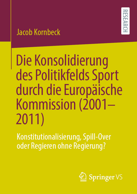 Die Konsolidierung des Politikfelds Sport durch die Europäische Kommission (2001-2011) - Jacob Kornbeck