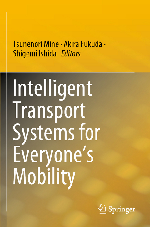 Intelligent Transport Systems for Everyone’s Mobility - 