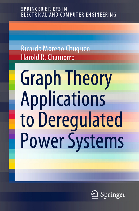 Graph Theory Applications to Deregulated Power Systems - Ricardo Moreno Chuquen, Harold R. Chamorro