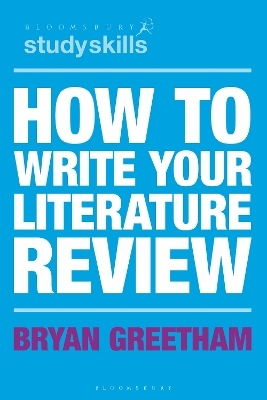 How to Write Your Literature Review - Bryan Greetham