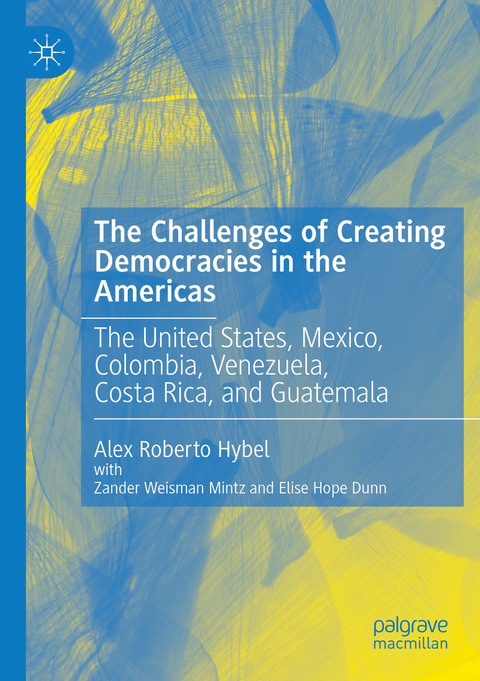 The Challenges of Creating Democracies in the Americas - Alex Roberto Hybel