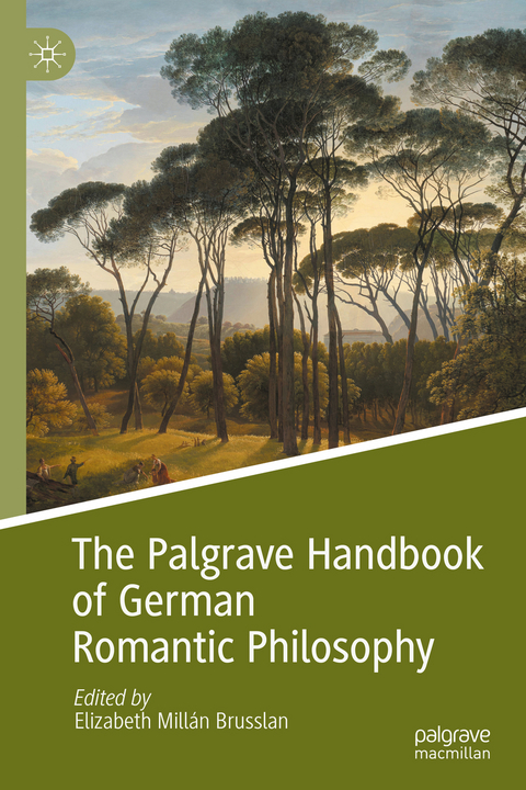 The Palgrave Handbook of German Romantic Philosophy - 