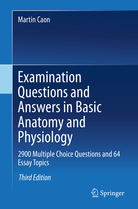 Examination Questions and Answers in Basic Anatomy and Physiology - Martin Caon