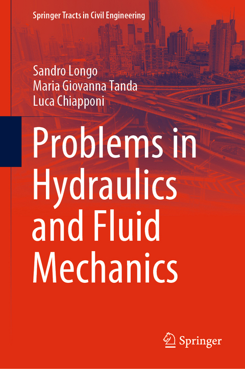 Problems in Hydraulics and Fluid Mechanics - Sandro Longo, Maria Giovanna Tanda, Luca Chiapponi