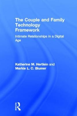 Couple and Family Technology Framework -  Markie L. C. Blumer,  Katherine M. Hertlein