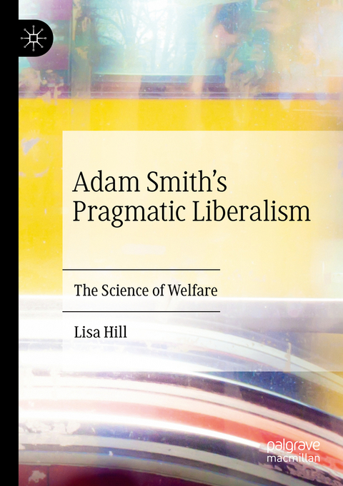 Adam Smith’s Pragmatic Liberalism - Lisa Hill