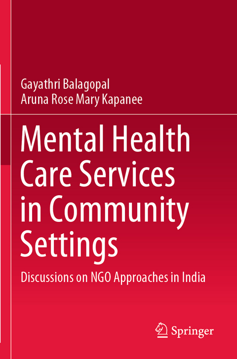 Mental Health Care Services in Community Settings - Gayathri Balagopal, Aruna Rose Mary Kapanee