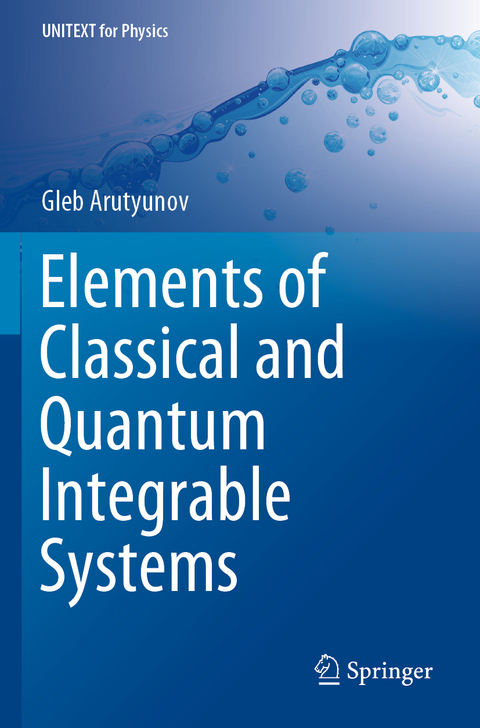 Elements of Classical and Quantum Integrable Systems - Gleb Arutyunov
