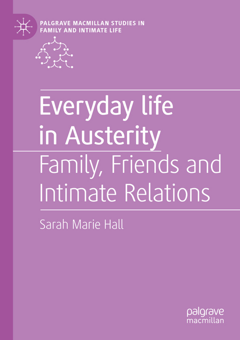 Everyday Life in Austerity - Sarah Marie Hall