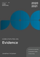 Core Statutes on Evidence 2020-21 - McGahan, Jonathan