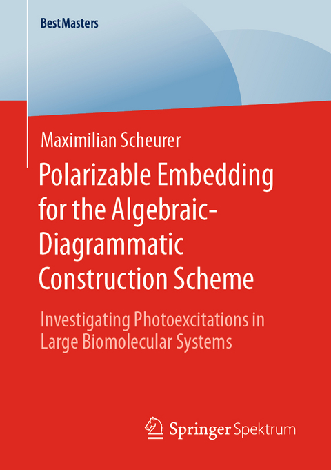 Polarizable Embedding for the Algebraic-Diagrammatic Construction Scheme - Maximilian Scheurer