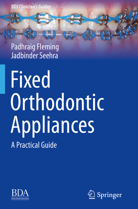 Fixed Orthodontic Appliances - Padhraig Fleming, Jadbinder Seehra
