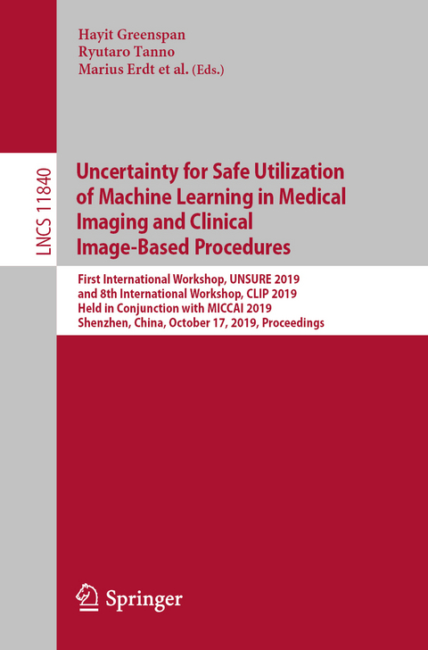 Uncertainty for Safe Utilization of Machine Learning in Medical Imaging and Clinical Image-Based Procedures - 
