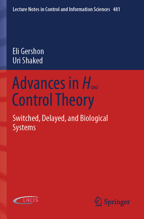 Advances in H∞ Control Theory - Eli Gershon, Uri Shaked