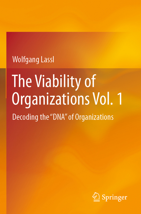 The Viability of Organizations Vol. 1 - Wolfgang Lassl