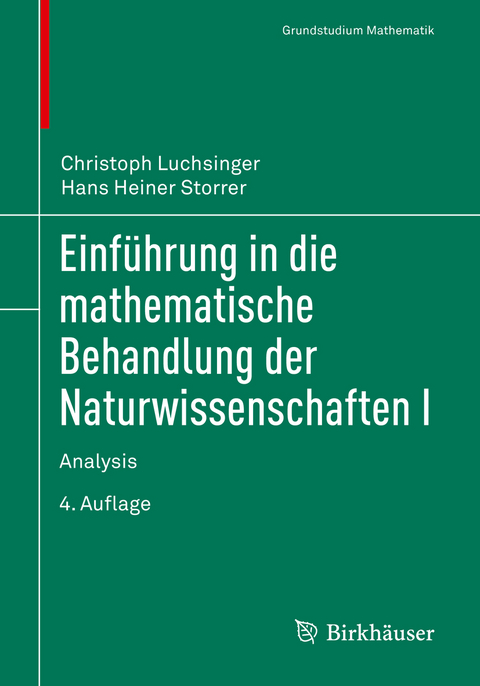 Einführung in die mathematische Behandlung der Naturwissenschaften I - Christoph Luchsinger, Hans Heiner Storrer