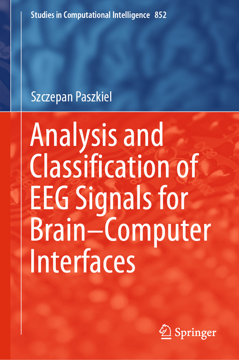 Analysis and Classification of EEG Signals for Brain–Computer Interfaces - Szczepan Paszkiel