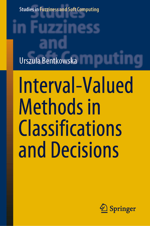Interval-Valued Methods in Classifications and Decisions - Urszula Bentkowska