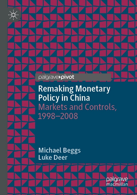 Remaking Monetary Policy in China - Michael Beggs, Luke Deer