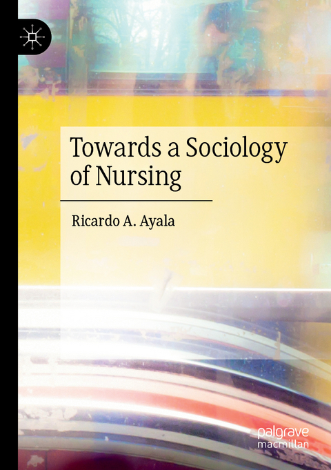 Towards a Sociology of Nursing - Ricardo A. Ayala