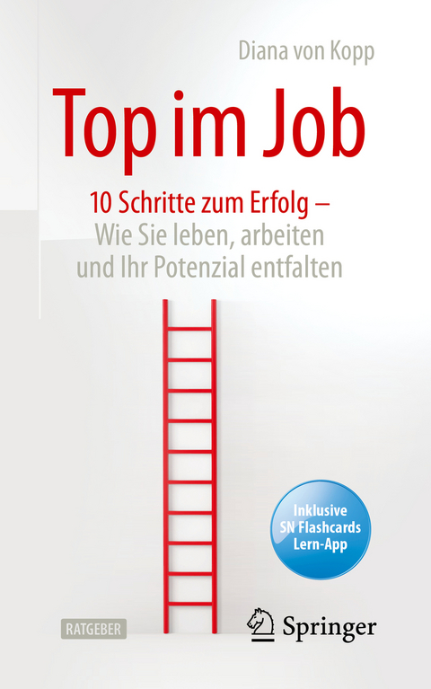 Top im Job - Wie Sie leben, arbeiten und Ihr Potenzial entfalten - Diana Von Kopp