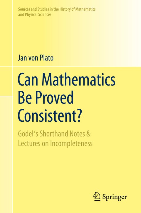 Can Mathematics Be Proved Consistent? - Jan Von Plato