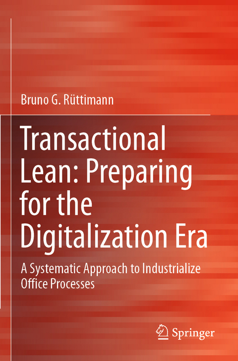 Transactional Lean: Preparing for the Digitalization Era - Bruno G. Rüttimann